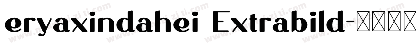 eryaxindahei Extrabild字体转换